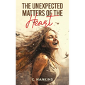 The Unexpected Matters of the Heart