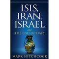 Isis, Iran, Israel: And the End of Days