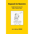 Hogwash for Hamsters: A Light-Hearted Look at the Hobby of Amateur Radio