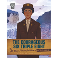 The Courageous Six Triple Eight: The All-Black Female Battalion of World War II