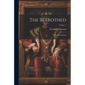 The Betrothed: A New Translation; Volume 1