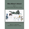 Miss Missy's School: Book I: A Pack of Farm Dogs Starts a School