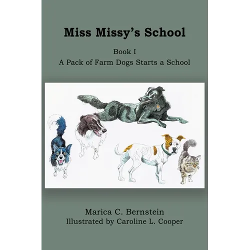 Miss Missy's School: Book I: A Pack of Farm Dogs Starts a School