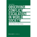 Observing Conflict Escalation in World Society: Ukraine's Maidan and Mali's Breakup