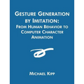 Gesture Generation by Imitation: From Human Behavior to Computer Character Animation