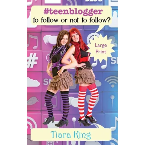 #teenblogger: To Follow Or Not To follow? (Large Print)