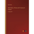 Hilda Wade, a Woman with Tenacity of Purpose: in large print