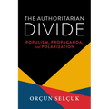 The Authoritarian Divide: Populism, Propaganda, and Polarization