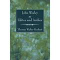 John Wesley as Editor and Author