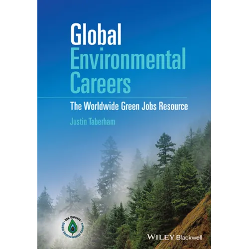 Global Environmental Careers: The Worldwide Green Jobs Resource