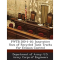 Pwtb 200-1-16: Innovative Uses of Recycled Tank Tracks for Erosion Control