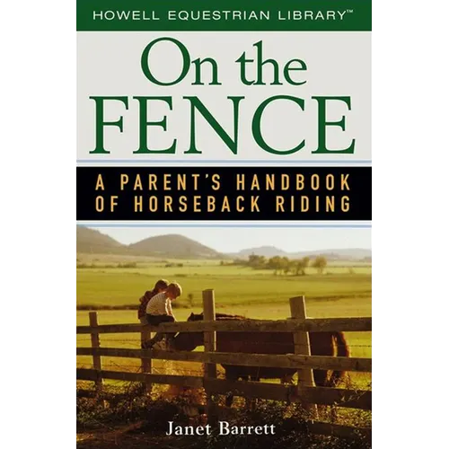 On the Fence: A Parent's Handbook of Horseback Riding