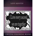 Love Quotes Coloring Book: A Doodle Style Coloring Book.containing 30 Love Quotes from the heart. Dedicate this book to the one you Love.