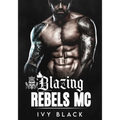 Blazing Rebels MC Books 1 - 5: MC Biker Romance
