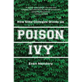 Poison Ivy: How Elite Colleges Divide Us