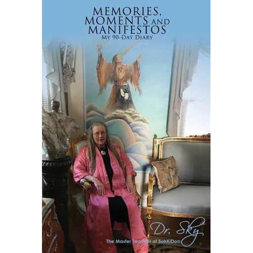 MEMORIES, MOMENTS AND MANIFESTOS My 90-Day Diary