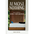 Almost Nothing: Reclaiming Edith Farnsworth