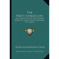 The Neeti Sunkhulun: Or Collection Of The Sanskrit Slokas Of Enlightened Moonies, Etc. (1831)