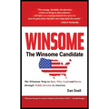 The Winsome Candidate: The Winsome Way to Walk, Run, Win and Serve through Public Service in America