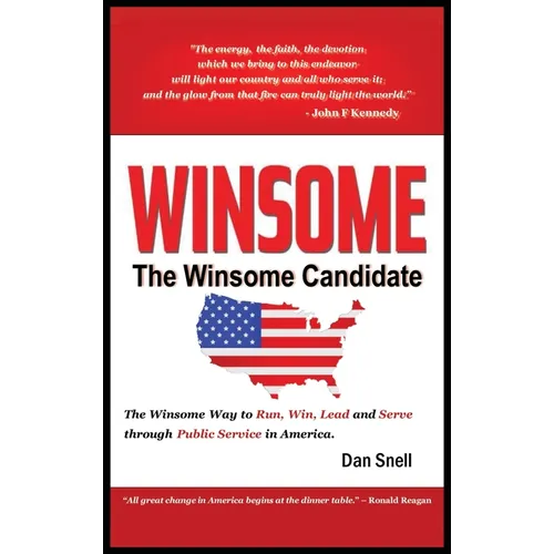 The Winsome Candidate: The Winsome Way to Walk, Run, Win and Serve through Public Service in America