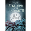 The Shadow Over Innsmouth (Fantasy and Horror Classics);With a Dedication by George Henry Weiss