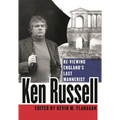 Ken Russell: Re-Viewing England's Last Mannerist
