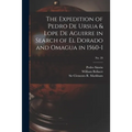 The Expedition of Pedro De Ursua & Lope De Aguirre in Search of El Dorado and Omagua in 1560-1; No. 28