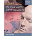 The Prop Maker's Workshop Manual