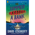 The Summer I Robbed a Bank