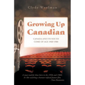 Growing Up Canadian: Canada and its Youth Come of Age 1960-1980