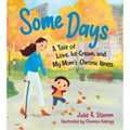 Some Days: A Tale of Love, Ice Cream, and My Mom's Chronic Illness