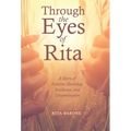 Through the Eyes of Rita: A Story of Extreme Hardship, Resilience, and Determination