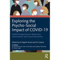 Exploring the Psycho-Social Impact of COVID-19: Global Perspectives on Behaviour, Interventions and Future Directions