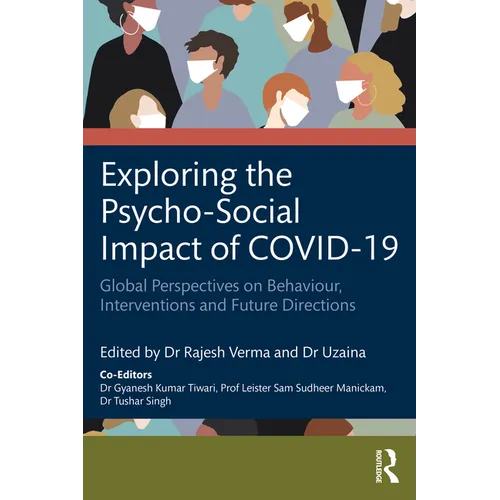Exploring the Psycho-Social Impact of COVID-19: Global Perspectives on Behaviour, Interventions and Future Directions