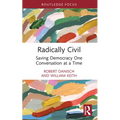 Radically Civil: Saving Democracy One Conversation at a Time
