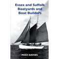 Essex and Suffolk Boatyards and Boat Builders