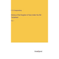 History of the Kingdom of God, Under tha Old Testament: Vol. 1