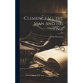 Clemenceau, the man and his Time