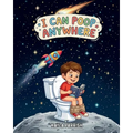 I Can Poop Anywhere