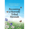 Becoming a Heavenly Tribal Messiah: Heavenly Tribal Messiah Collection 2