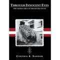 Through Innocent Eyes: The Chosen Girls of the Hitler Youth