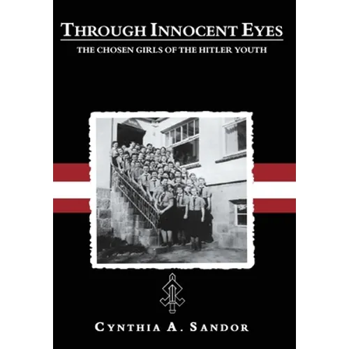 Through Innocent Eyes: The Chosen Girls of the Hitler Youth