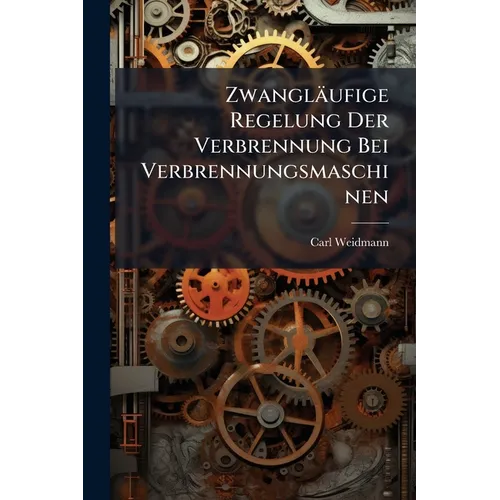 Zwangläufige Regelung Der Verbrennung Bei Verbrennungsmaschinen