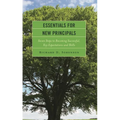 Essentials for New Principals: Seven Steps to Becoming Successful, Key Expectations and Skills
