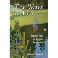 The Water of Life: Russian Tales in Jungian Perspective