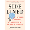 Sidelined: Sports, Culture, and Being a Woman in America