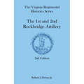 The Virginia Regimental Histories Series: The 1st and 2nd Rockbridge Artillery, 2nd Edition