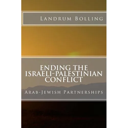 Ending the Israeli-Palestinian Conflict: Arab-Jewish Partnerships