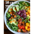 50 A World of Salads Recipes