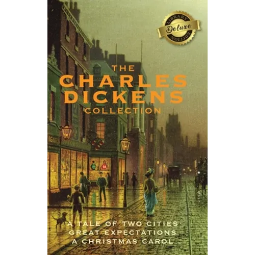 The Charles Dickens Collection: (3 Books) A Tale of Two Cities, Great Expectations, and A Christmas Carol (Deluxe Library Edition)